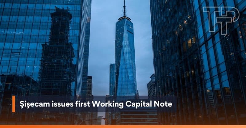Şişecam issues first Working Capital Note
